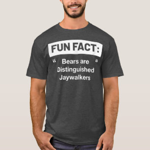 Bears are Honored Jaywalkers Funny Animal Pun Humo T-shirt