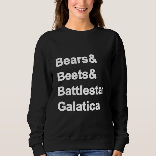 Bears Beets Battlestar Galatica Sweatshirt (Devant)