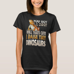 Bearted Dragon: je hebt een hond I Raise Tiny Dino T-shirt