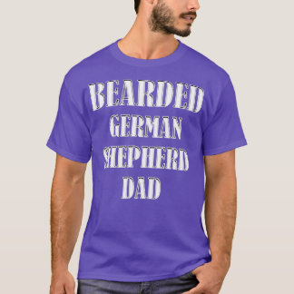 Bearted German Shepherd Dad Dog Oowner Puppy Beard T-shirt