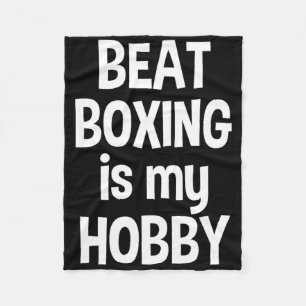 Beat Boxing is mijn Hob3 Fleece Deken