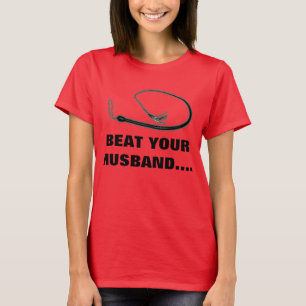 BEAT UW HUISBAND T-SHIRT