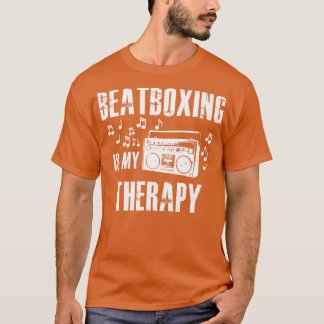 Beatboxing is mijn therapie t-shirt
