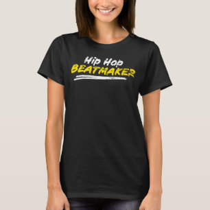 Beatmaker Beatmaking Producer Muziek Hip Hop Rap B T-shirt