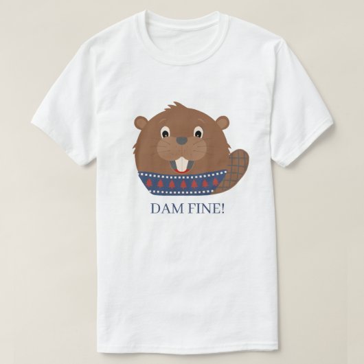 Beau animal 'DAM FINE ! ' T-shirt Beaver (Design devant)