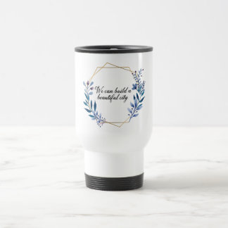 Beauful City Godbetover Quote Travel Mug Reisbeker