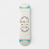 Beauté Dans Chaque Skateboard Ombragé (Devant)