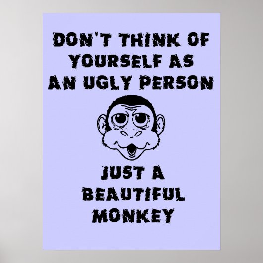 Beautiful Monkey Funny Poster Humor (Devant)