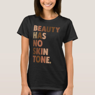 Beauty heeft geen huidtone Melanin BLM slogan T-shirt