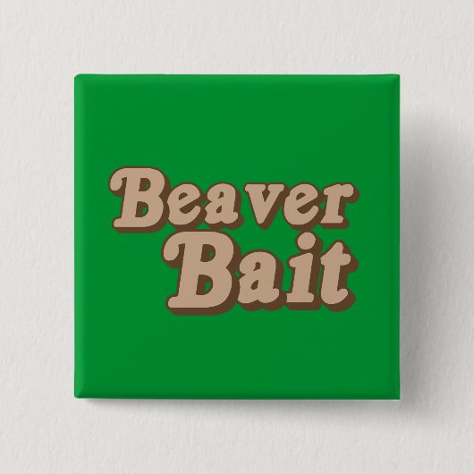Beaver Bait Vierkante Button 5,1 Cm (Voorkant)