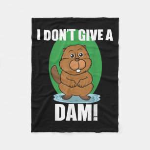 Beaver I Dont Give A Dam - Schattige Beaver Quote Fleece Deken