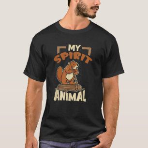 Beaver is mijn geestdier Bossen dieren Natuur T T-shirt