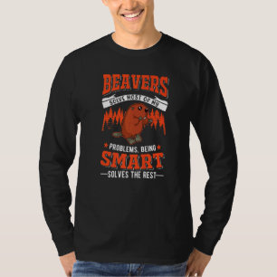 Beavers lossen de meeste problemen op die ik heb t-shirt