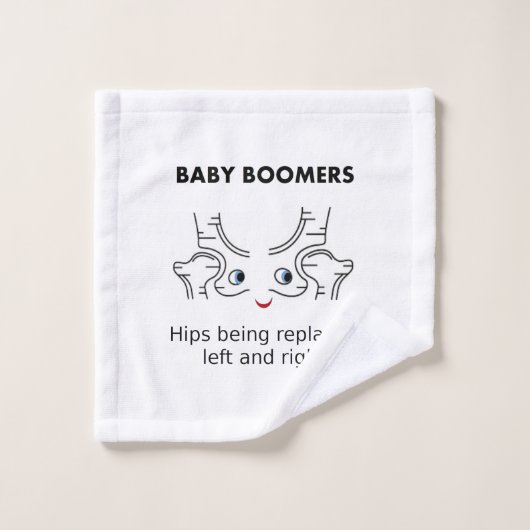 Bébé Boomers - Les hanches sont remplacées gauche  (Gant de toilette)