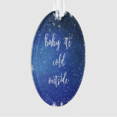 Bébé c'est extérieur froid - ornement de Noël (devant)