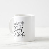 Bébé c'est extérieur froid - tasse de café (Devant gauche)