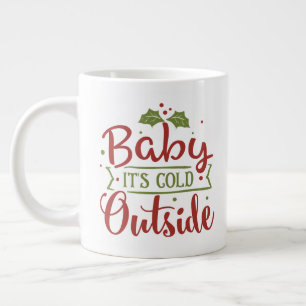 Bébé c'est froid dehors / Citation de Noël / Mug