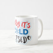 Bébé Il fait froid dehors Mug quotidien (Devant droit)