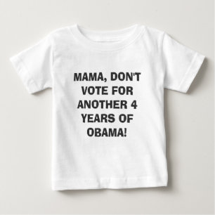 BÉBÉ MAMA, NE VOTEZ PAS POUR OBAMA TODDLER T-SHIRT