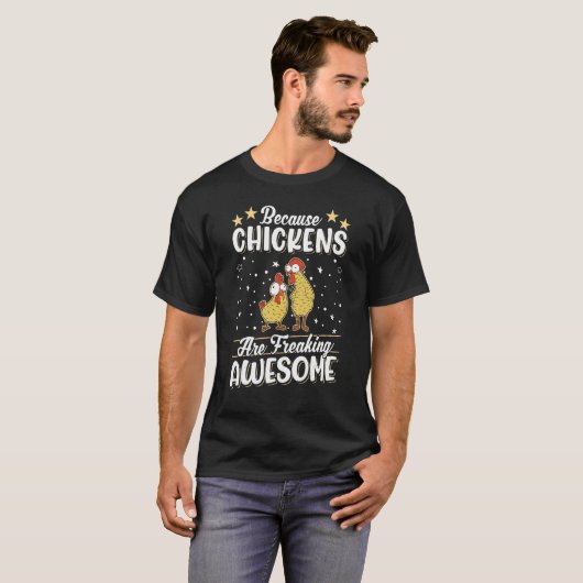 Because Chickens are freaking awesome Chicken T-shirt (Voorkant volledig)