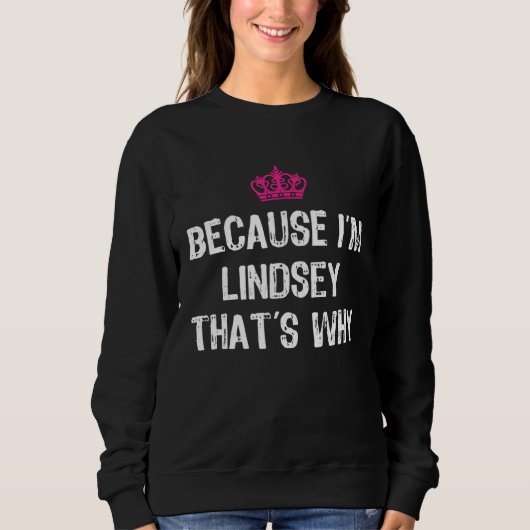 Because I m Lindsey That s Why  Women s Trui (Voorkant)
