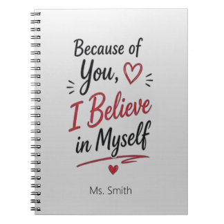 Because of You I Believe in Myself Personalized Notitieboek