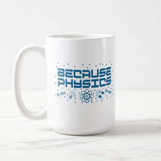 Because Physics Funny Koffiemok (Links)