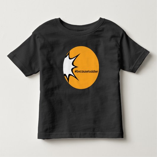 #becausetoddler T-shirt (Voorkant)