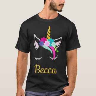 Becca Unicorn Name  for Becca T-shirt
