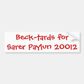 Beck-tards voor Sarer Paylun 20012 Bumpersticker