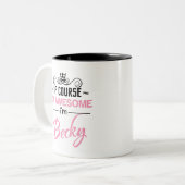 Becky Natuurlijk ben ik Geweldige dat ik Becky hee Tweekleurige Koffiemok (Voorkant links)