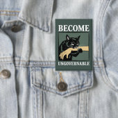 Become Ungovernable Funny Animal Anarchy Gift Cat  Button (Insitu)