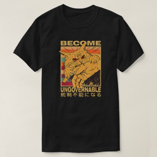 Become Ungovernable Funny Japanese Cat T-shirt (Design voorkant)