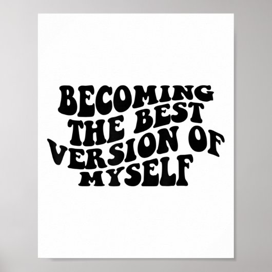 Becoming The Version Of Myself Funny Motivation  Poster (Voorkant)