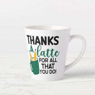 Bedankt A Latte Alles wat je doet Teacher Apprecia Mok