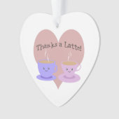 Bedankt a Latte Ornament (voorkant)