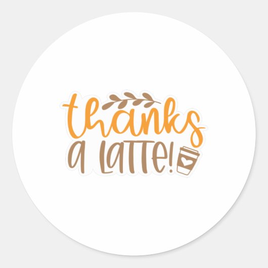 Bedankt a Latte Ronde Sticker (Voorkant)