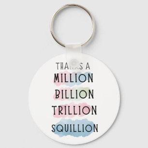 Bedankt a Million, Billion, Trillion, Squillion Fu Sleutelhanger