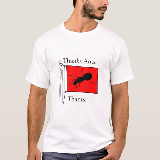 Bedankt Ants. Danten. T-shirt (Voorkant)