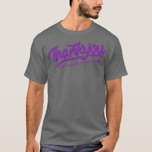 Bedankt dat je de reden was waarom ik glimlach t-shirt
