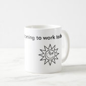 Bedankt dat je vandaag aan het werk bent, mok (Voorkant rechts)
