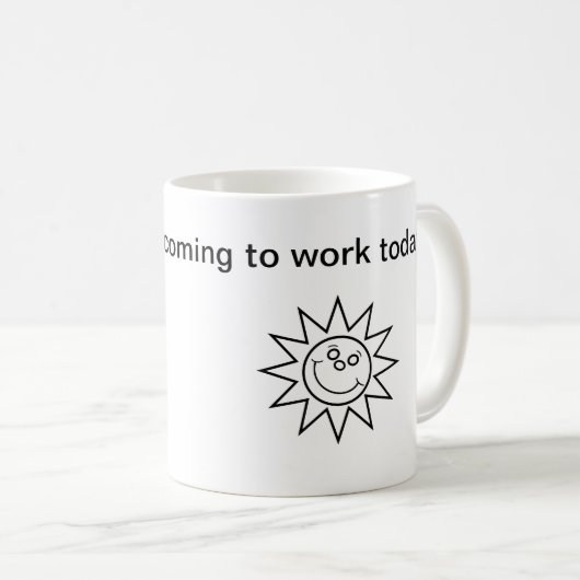 Bedankt dat je vandaag aan het werk bent, mok (Voorkant rechts)