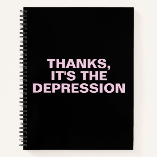 Bedankt Het is de Depressie Roze Sarcastische slog Notitieboek (Voorkant)