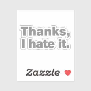 Bedankt, ik haat het. sticker