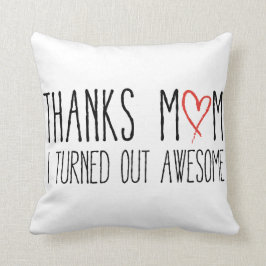 Bedankt moeder, ik ben geweldige geworden kussen