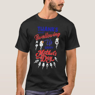 Bedankt om ons niet te slikken sperma gelukkige mo t-shirt
