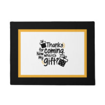 Bedankt om te komen. Waar is mijn geschenk?Deurmat