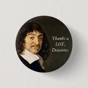 Bedankt VEEL, Decartes Button