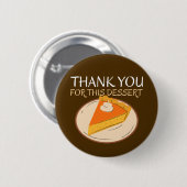 Bedankt voor deze dessert Button - grappig (Voorkant /achterkant)