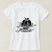 Bedankt voor elk moment t-shirt (Design voorkant)